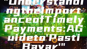 "Understanding the Importance of Timely Payments: A Guide to 'Pasti Bayar'"